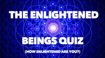 How Enlightened Are You? Take the Enlightened Beings Quiz!
