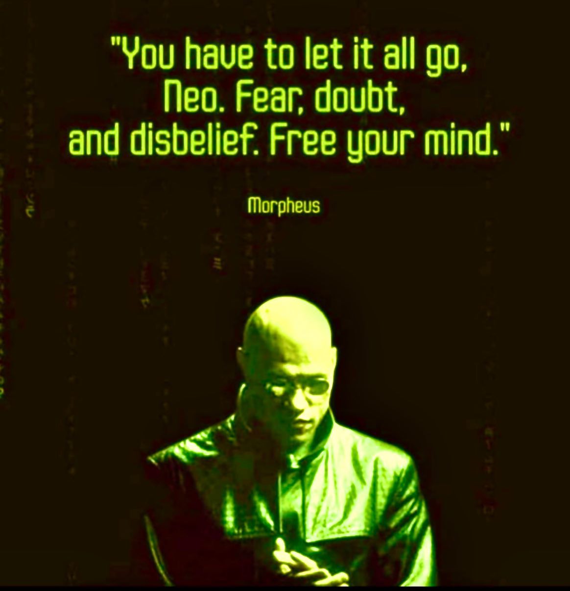 Free your Mind #thematrix