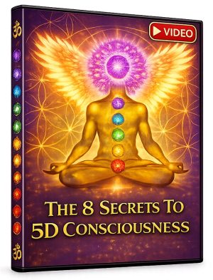 The 8 Secrets to 5D Consciousness