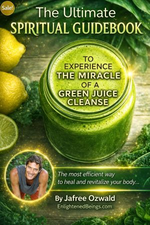 The Ultimate Spiritual Guidebook to Experience the Miracle of a Green Juice Cleanse!